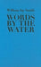 Words By The Water (Johns Hopkins: Poetry And Fiction)