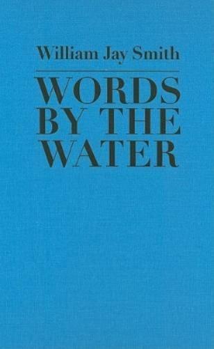 Words By The Water (Johns Hopkins: Poetry And Fiction)