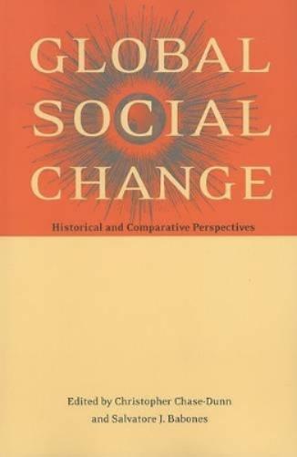 Global Social Change: Historical And Comparative Perspectives