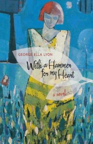 With A Hammer For My Heart: A Novel (Kentucky Voices)