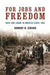 For Jobs And Freedom: Race And Labor In America Since 1865 (Civil Rights And The Struggle For Black Equality In The Twen