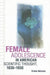Female Adolescence In American Scientific Thought, 1830-1930