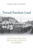 Toward Freedom Land: The Long Struggle For Racial Equality In America