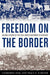 Freedom On The Border: An Oral History Of The Civil Rights Movement In Kentucky (Kentucky Remembered: An Oral History Se