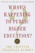 What&Apos;S Happening To Public Higher Education?