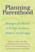 Planning Parenthood: Strategies For Success In Fertility Assistance, Adoption And Surrogacy