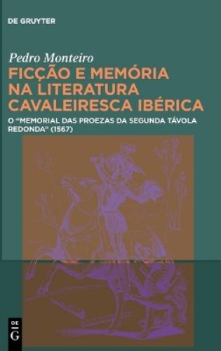 Ficção E Memória Na Literatura Cavaleiresca Ibérica