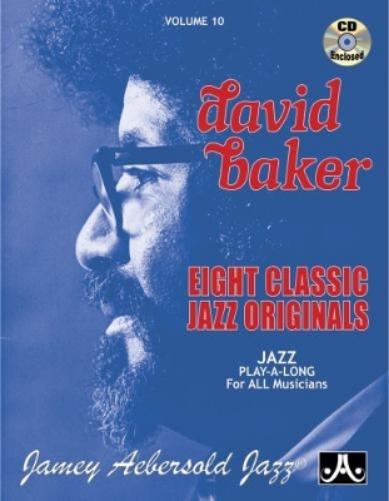 Jamey Aebersold Jazz -- David Baker, Vol 10: Eight Classic Jazz Originals, Book &Amp; Online Audio