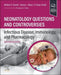 Neonatology Questions and Controversies: Infectious Disease, Immunology, and Pharmacology