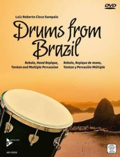Drums From Brazil: Rebolo, Hand Repique, Tantan, And Multiple Percussion, Book &Amp; Dvd