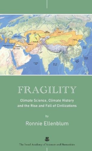 Fragility: Climate Science, Climate History And The Rise And Fall Of Civilizations