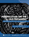 Perspectives on the Old Testament