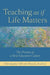 Teaching as if Life Matters