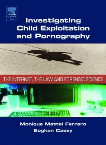 Investigating Child Exploitation and Pornography