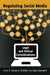 Regulating Social Media