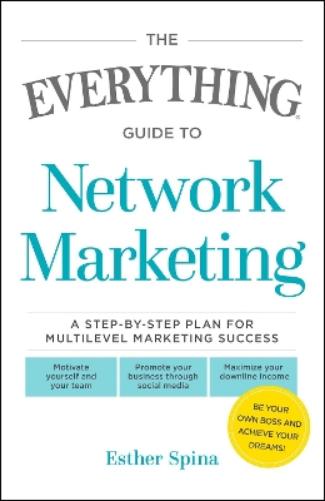 The Everything Guide To Network Marketing