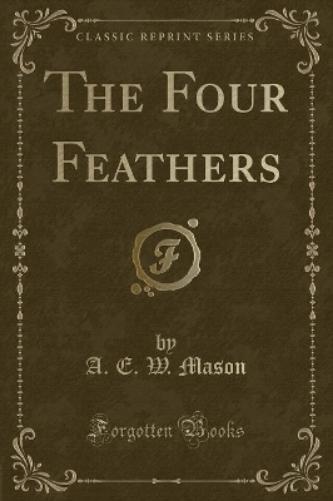 The Four Feathers (Classic Reprint)