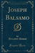 Joseph Balsamo (Classic Reprint)