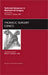 Technical Advances in Mediastinal Surgery, An Issue of Thoracic Surgery Clinics