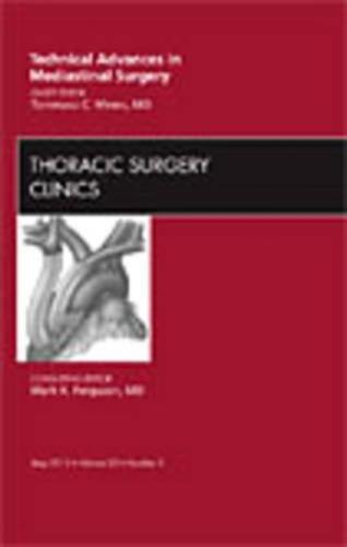 Technical Advances in Mediastinal Surgery, An Issue of Thoracic Surgery Clinics