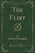 The Flirt (Classic Reprint)