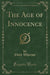 The Age of Innocence (Classic Reprint)