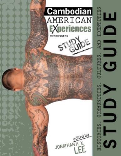Cambodian American Experiences: Histories, Communities, Cultures and Identities Study Guide