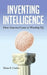 Inventing Intelligence