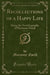 Recollections of a Happy Life, Vol. 1 of 2