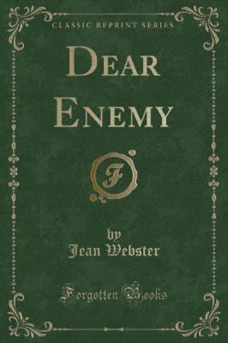 Dear Enemy (Classic Reprint)