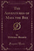 The Adventures of Maya the Bee (Classic Reprint)