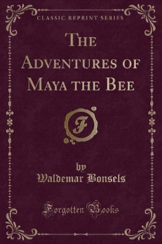 The Adventures of Maya the Bee (Classic Reprint)