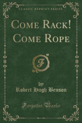 Come Rack! Come Rope (Classic Reprint)