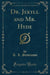 Dr. Jekyll and Mr. Hyde (Classic Reprint)