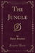 The Jungle (Classic Reprint)