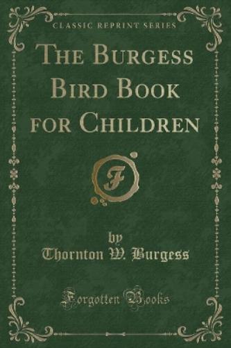 The Burgess Bird Book for Children (Classic Reprint)