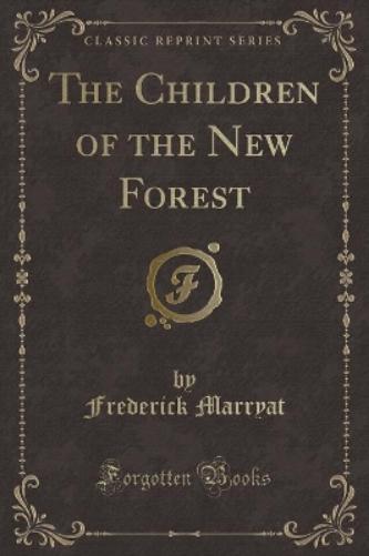 The Children of the New Forest (Classic Reprint)