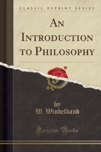 An Introduction to Philosophy (Classic Reprint)