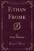 Ethan Frome (Classic Reprint)
