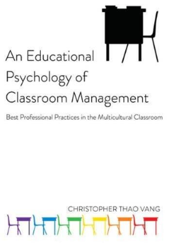 An Educational Psychology of Classroom Management