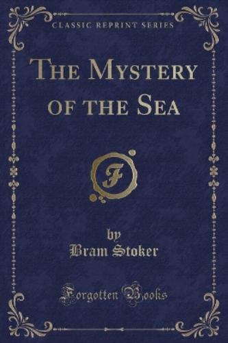 The Mystery of the Sea (Classic Reprint)