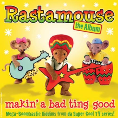 Rastamouse the Album: Makin' a Bad Ting Good
