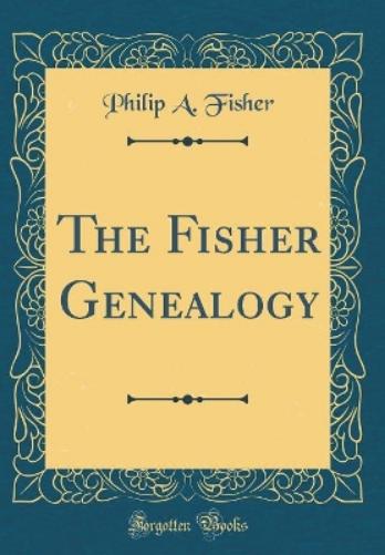 The Fisher Genealogy (Classic Reprint)