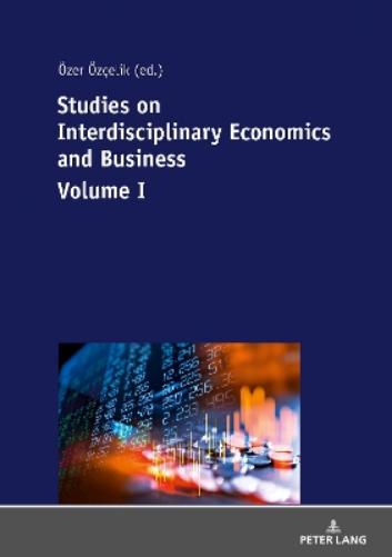Studies on Interdisciplinary Economics and Business - Volume I