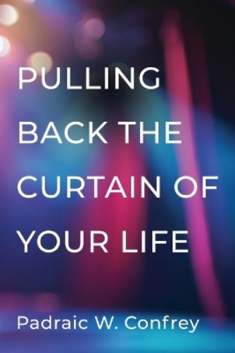 Pulling Back the Curtain on Your Life