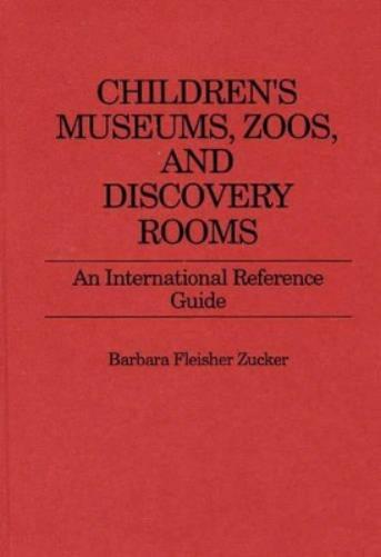 Children's Museums, Zoos, and Discovery Rooms