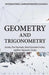 Geometry and Trigonometry Geometry, Plane Trigonometry,