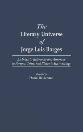 The Literary Universe of Jorge Luis Borges