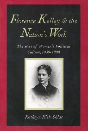 Florence Kelley and the Nation's Work