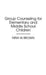 Group Counseling for Elementary and Middle School Children